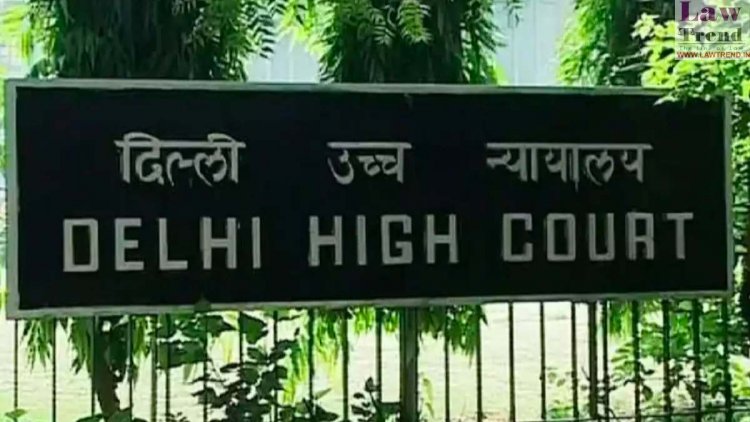 दिल्ली उच्च न्यायालय  मामले की स्थिति और वाद सूची | Delhi High Court Case Status and Cause List