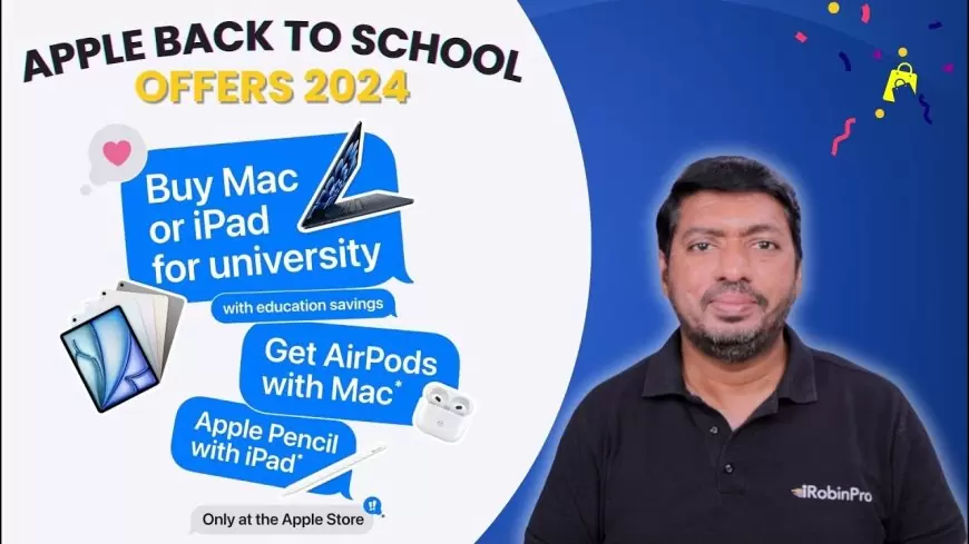 Apple का धमाकेदार 'Back to School' ऑफर 2024: अब AirPods और Pencil बिलकुल मुफ्त!