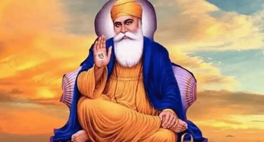 गुरु नानक जयंती 2024 कब है | Guru Nanak Jayanti Wishes 2022 date , significance , history