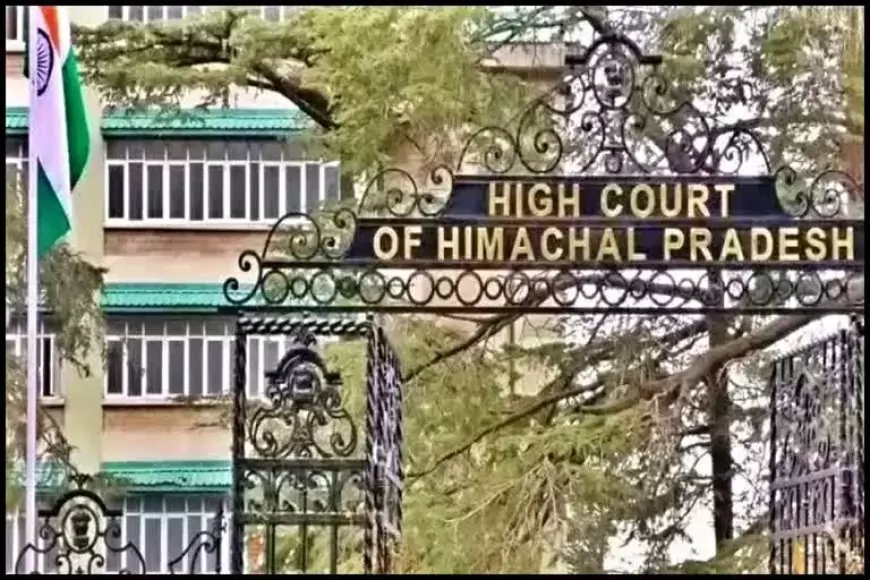 हिमाचल प्रदेश उच्च न्यायालय मामले की स्थिति और वाद सूची | Himachal Pradesh High Court Case Status and Cause List