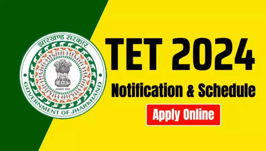 झारखंड में TET परीक्षा 2024: जानें महत्वपूर्ण जानकारी और तिथियाँ | Jharkhand TET exam 2024 important information