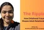 The Ripple: How Childhood Trauma Shapes Adult Relationships