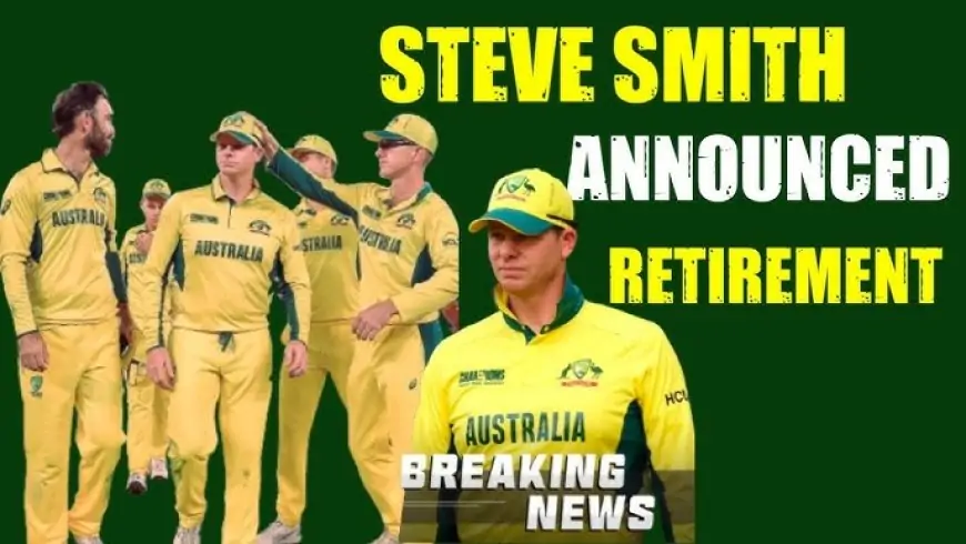 Australia Retirement Shock: स्टीव स्मिथ ने वनडे क्रिकेट को कहा अलविदा, जानिए क्यों लिया बड़ा फैसला!