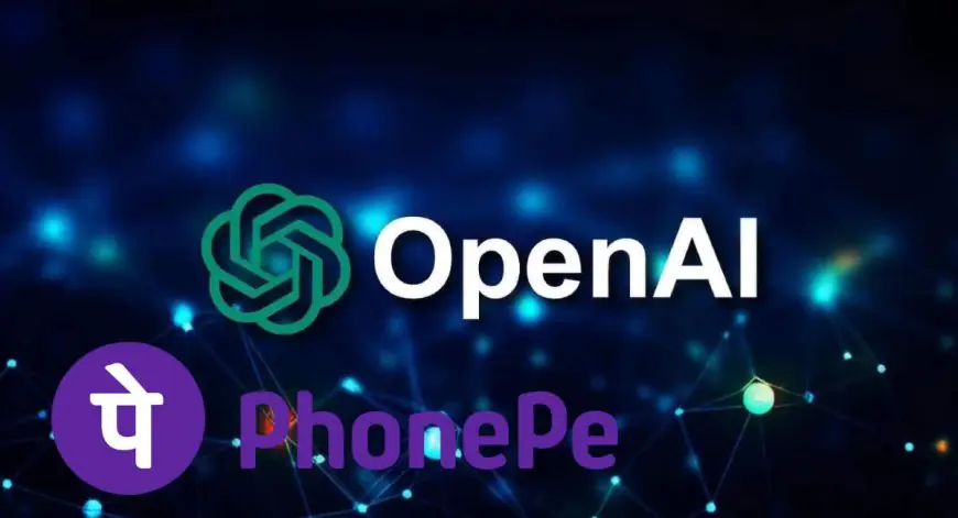 PhonePe Upgrade: फोनपे ने OpenAI से हाथ मिलाया, आपके ऐप में ChatGPT की ताकत का ऐक्सेस अब मिलेगा